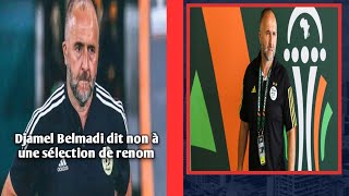 Djamel Belmadi dit non à une sélection de renom [upl. by Assiluy]