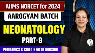 Neonatology Part9  Pediatrics amp Child Health Nursing  AIIMS NORCET 6 2024 [upl. by Ki]