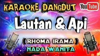 Lautan amp api  Rhoma irama  Karaoke nada Wanita [upl. by Liggitt]