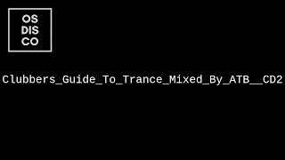 ATB  Clubbers Guide To Trance CD2 1999 Ministry Of Sound [upl. by Nivre525]