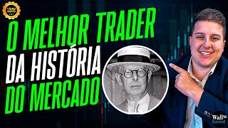 O MELHOR TRADER DA HISTÓRIA DO DAY TRADE JESSE LIVERMORE [upl. by Maurene]