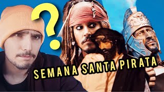 REACCIONANDO a HERMANDADES PIRATAS de SEMANA SANTA [upl. by Eceinhoj]