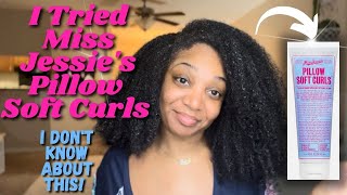 WASH AND GO FT MISS JESSIES PILLOW SOFT CURLS  I DONT KNOW ABOUT THIS [upl. by Jilleen]