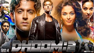 Dhoom 2 Full Movie Review amp Facts  Hrithik Roshan  Abhishek Bachchan  Aishwarya Rai Bachchan [upl. by Brabazon]