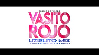 Vasito Rojo  Uzielito Mix Paulina Fuego amp José Dolche VIDEO OFICIAL [upl. by Aenet]