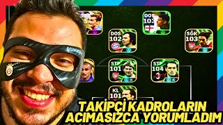 TAKİPÇİ KADROLARINI ACIMASIZCA YORUMLADIM  EFOOTBALL 2025 MOBİLE [upl. by Naynek]