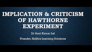 Hawthorne Experiments Implications and Conclusion [upl. by Karla]