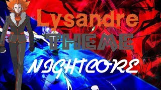 LYSANDRE THEME NIGHTCORE [upl. by Aurita]