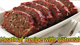 Meatloaf Recipe with Oatmeal [upl. by Bellaude]