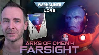 ARKS OF OMEN FARSIGHT  The Lore  Warhammer 40000 [upl. by Preiser]