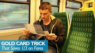 Gold Card Trick  Save One Third on Rail Fares [upl. by Garrott]