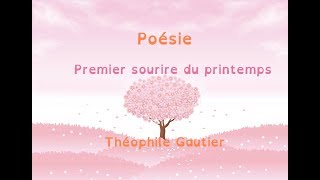 Poésie  Premier sourire du printemps  Théophile GAUTIER [upl. by Ssidnak]