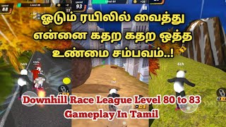 Downhill Race League Level 80 to 83 Gameplay In Tamil [upl. by Sheridan]