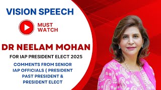 VISION SPEECH DR NEELAM MOHAN FOR CIAP PRESIDENT ELECT 2025 [upl. by Ghiselin]