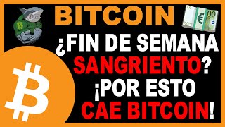 💥🤢¡FIN DE SEMANA SANGRIENTO POR ESTO CAE BITCOIN HOY🤢💥 [upl. by Anialam]