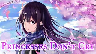 Nightcore  Princesses Dont Cry [upl. by Anawqahs]