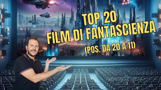 Top 20 Film di Fantascienza Parte1  Posizioni dalla 20 alla 11 [upl. by Hildegarde]