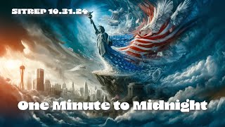 One Minute to Midnight  SITREP 103124 [upl. by Nadda]