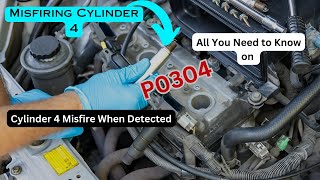 Misfiring Cylinder 4  All You Need to Know on P0304 Cylinder 4 Misfire When Detected [upl. by Strepphon]