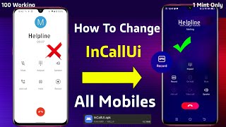 How to Change InCallui in all Mobiles  how to inCall ui  google dialer uninstall  new incallUi [upl. by Ecerahc779]