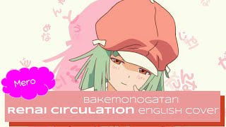 Bakemonogatari OP4  quotRenai Circulationquot English Cover【Mero】 [upl. by Ardnosac]