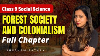 FOREST SOCIETY amp COLONIALISM FULL CHAPTER  CLASS 9 HISTORY  SHUBHAM PATHAK class9 sst history [upl. by Fabiola]