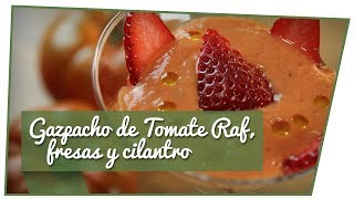 Recetas  Gazpacho de Tomate Raf fresas y cilantro  Hortícola Ikersa [upl. by Duthie]