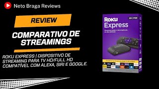 Comparativo de Streamings  Roku Express Xiaomi Mi TV stick e outros [upl. by Morocco]