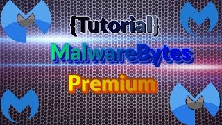 MALWAREBYTES ANTIMALWARE PREMIUM PARA SIEMPRE 2017  FUNCIONA 100 [upl. by Korenblat]