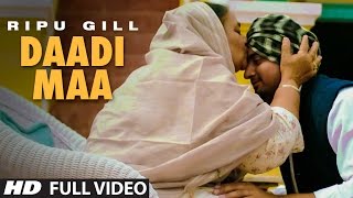 Ripu Gill  Daadi Maa Full Video Song  Rupin Kahlon  TSeries Apnapunjab [upl. by Aida911]