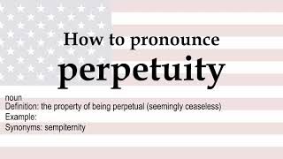 How to pronounce perpetuity  meaning [upl. by Raimes]