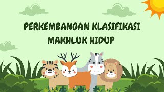 BIOLOGI Kelas 10  PERKEMBANGAN KLASIFIKASI MAKHLUK HIDUP [upl. by My133]