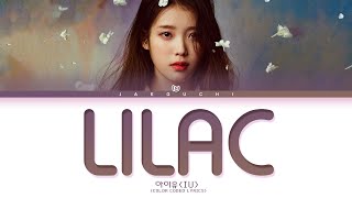 IU LILAC Lyrics 아이유 라일락 가사 Color Coded Lyrics [upl. by Varion]