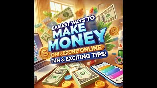 Easiest Ways to Make Money Online Fun amp Exciting Tips [upl. by Kcirdek]