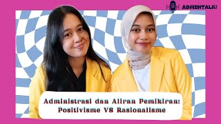 ADMINISTRASI DAN ALIRAN PEMIKIRAN POSITIVISME VS RASIONALISME [upl. by Gordie]