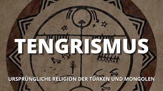 Der Tengrismus Ursprüngliche Religion der Türken und Mongolen [upl. by Obla]