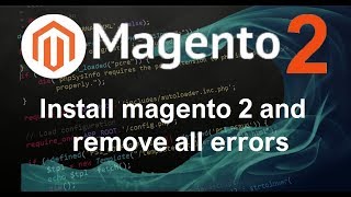 Magento 2 Tutorial 1 Install magento 2 and remove all errors [upl. by Anelhtac202]