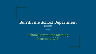 Burrillville School Committee  Regular Meeting  December 2021 [upl. by Reywas587]