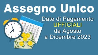 ASSEGNO UNICO 2023 le date di Pagamento da Agosto a Dicembre [upl. by Garap]