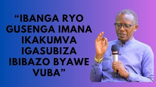 IBANGA RYO GUSENGA IMANA IKAKUMVA IGASUBIZA IBIBAZO BYAWE VUBA PST ANTOINE RUTAYISIRE [upl. by Sivartal]