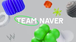 TEAM NAVER 네이버의 새로운 도전과 변화 그리고 글로벌 스토리​ [upl. by Schechter]