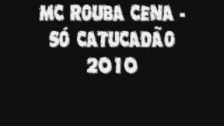 MC ROUBA CENA  SÓ CATUCADÃO 2010wmv [upl. by Adnolaj]