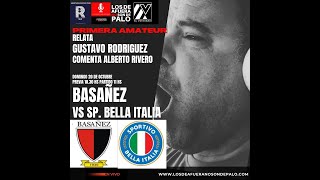 EN VIVO  BASAÑEZ VS SPORTIVO BELLA ITALIA  TORNEO CLAUSURA  PRIMERA AMATEUR DIV C [upl. by Pattie113]