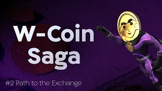 WCoin Saga  Episode 2 Road to Exchange 🚀 [upl. by Goar]