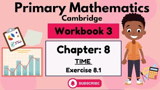 Math Workbook 3Chapter 8TimeExercise 81 [upl. by Eelhsa]