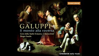 Baldassare Galuppi 17061785  Il Mondo alla Roversa Diego Fasolis [upl. by Coopersmith]