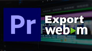 export as webm from adobe premiere pro  2 minutes for 2024 [upl. by Tnomad]