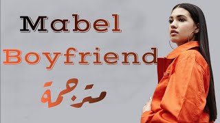 Mabel  Boyfriend  Lyrics   مترجمة للعربية [upl. by Niel]