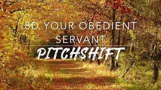 8D Your Obedient Servant — Hamilton  PitchShift [upl. by Hill917]