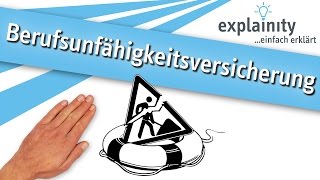 Die Berufsunfähigkeitsversicherung einfach erklärt explainity® Erklärvideo [upl. by Suzanna]